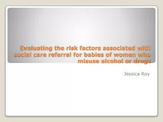 Evaluating the risk factors associated with social care referral for babies of women who misuse alcohol or drugs