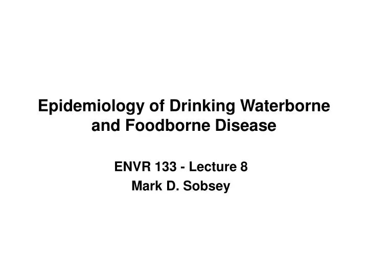 epidemiology of drinking waterborne and foodborne disease