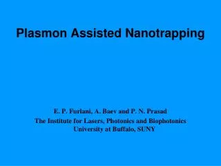 Plasmon Assisted Nanotrapping