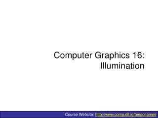 Computer Graphics 16: Illumination