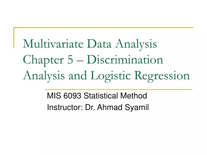 multivariate data analysis chapter 5 discrimination analysis and logistic regression