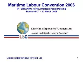 Maritime Labour Convention 2006 INTERTANKO North American Panel Meeting Stamford CT - 20 March 2006