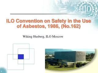 ILO Convention on Safety in the Use of Asbestos, 1986, (No.162)