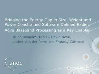 Bridging the Energy Gap in Size, Weight and Power Constrained Software Defined Radio: Agile Baseband Processing as a Key