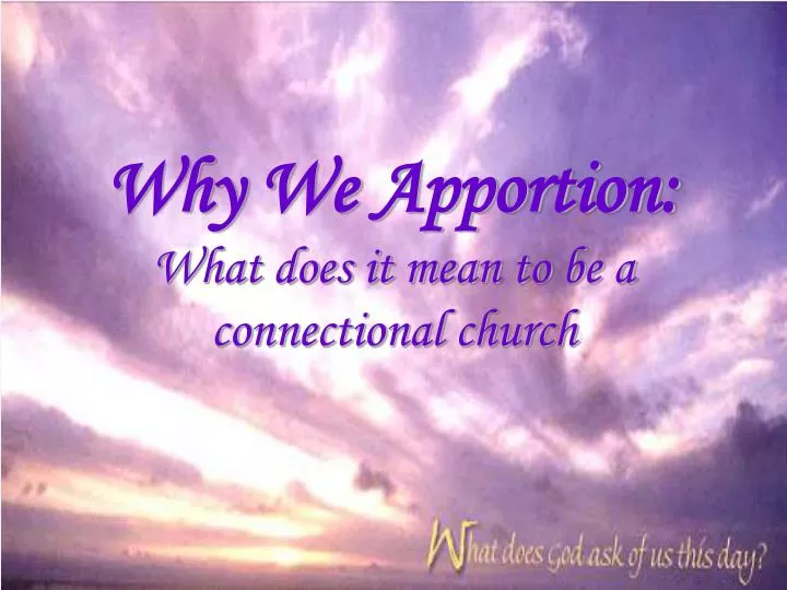 why we apportion what does it mean to be a connectional church