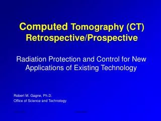 Computed Tomography (CT) Retrospective/Prospective