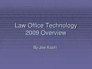 Law Office Technology 2009 Overview