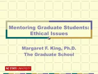 Margaret F. King, Ph.D. The Graduate School