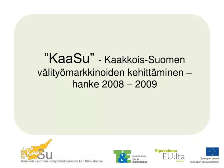 kaasu kaakkois suomen v lity markkinoiden kehitt minen hanke 2008 2009