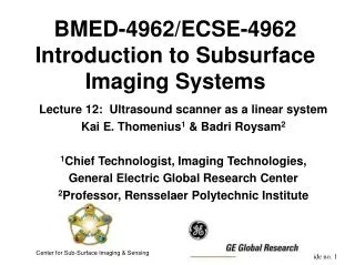 BMED-4962/ECSE-4962 Introduction to Subsurface Imaging Systems