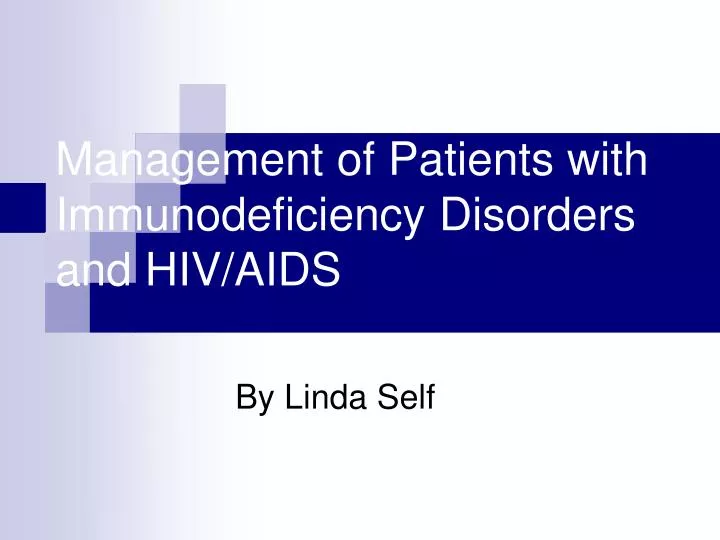 management of patients with immunodeficiency disorders and hiv aids