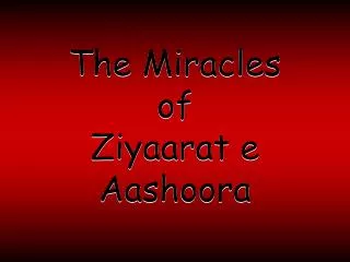 The Miracles of Ziyaarat e Aashoora