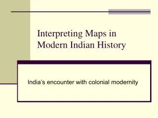 Interpreting Maps in Modern Indian History