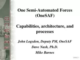 One Semi-Automated Forces (OneSAF) Capabilities, architecture, and processes