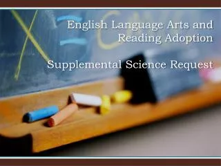 English Language Arts and Reading Adoption Supplemental Science Request