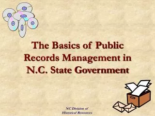 The Basics of Public Records Management in N.C. State Government