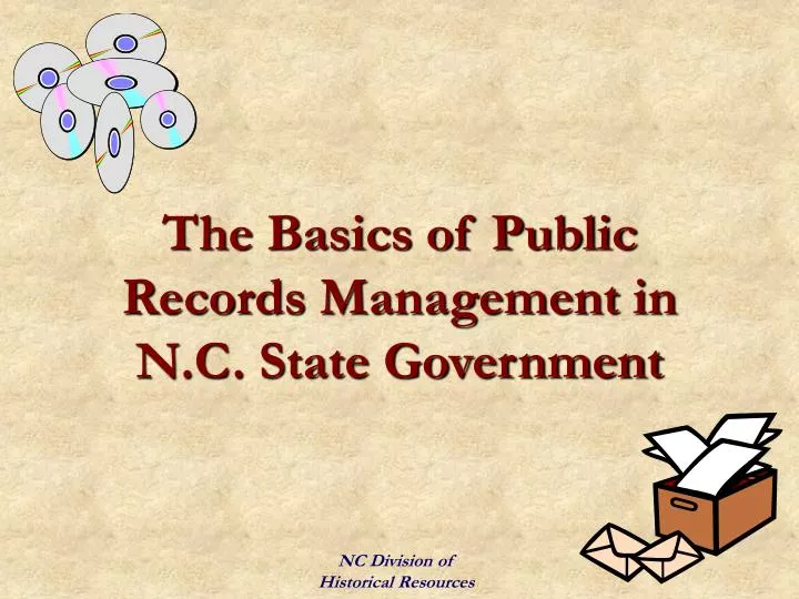 the basics of public records management in n c state government