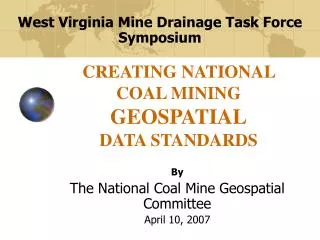 CREATING NATIONAL COAL MINING GEOSPATIAL DATA STANDARDS