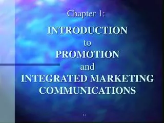 INTRODUCTION to PROMOTION and INTEGRATED MARKETING COMMUNICATIONS