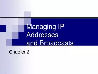 Managing IP Addresses and Broadcasts