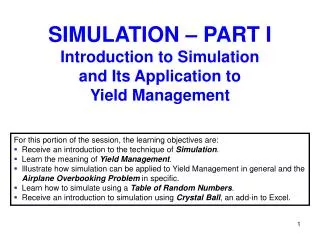 SIMULATION – PART I Introduction to Simulation and Its Application to Yield Management