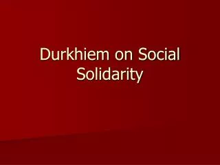 Durkhiem on Social Solidarity