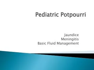 Pediatric Potpourri