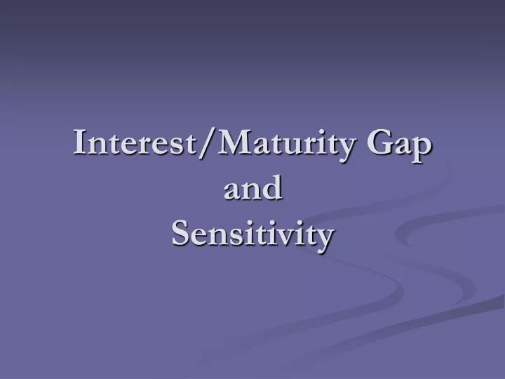 interest maturity gap and sensitivity