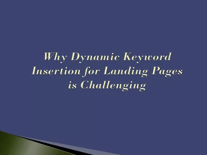 why dynamic keyword insertion for landing pages is challenging