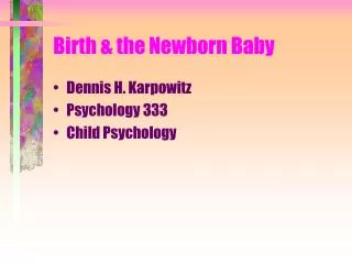 Birth &amp; the Newborn Baby