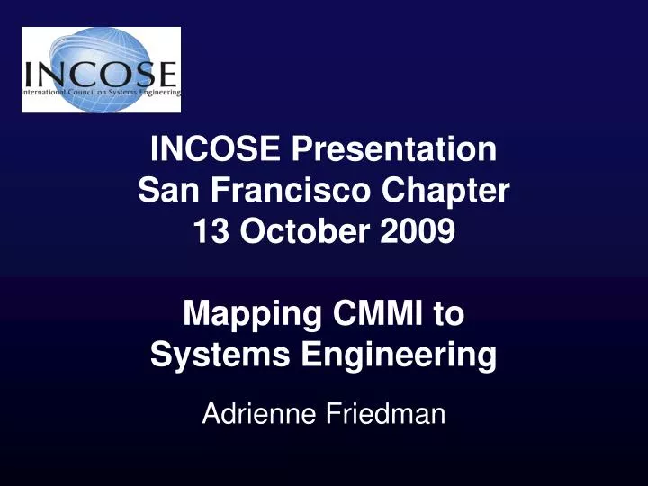incose presentation san francisco chapter 13 october 2009 mapping cmmi to systems engineering