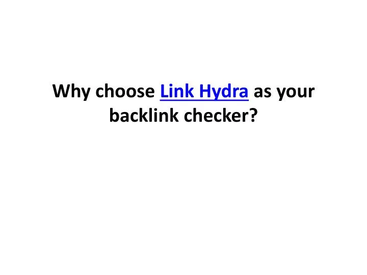 why choose link hydra as your backlink checker
