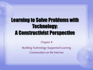 Learning to Solve Problems with Technology: A Constructivist Perspective
