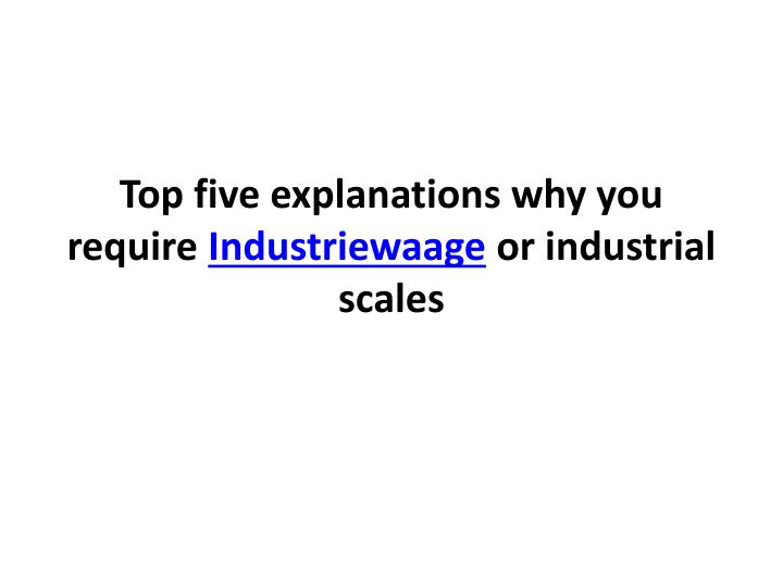 top five explanations why you require industriewaage or industrial scales