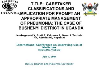 TITLE: CARETAKER CLASSIFICATIONS AND IMPLICATION FOR PROMPT AND APPROPRIATE MANAGEMENT OF PNEUMONIA: THE CASE OF BUSHEN