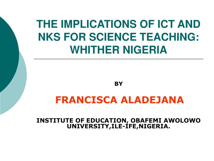the implications of ict and nks for science teaching whither nigeria