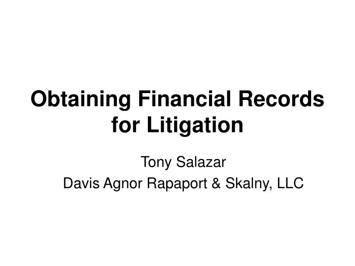 obtaining financial records for litigation