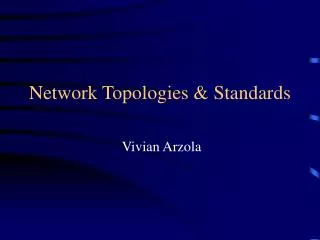 Network Topologies &amp; Standards