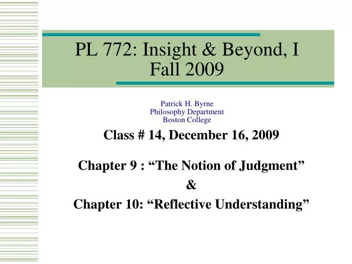 pl 772 insight beyond i fall 2009 patrick h byrne philosophy department boston college