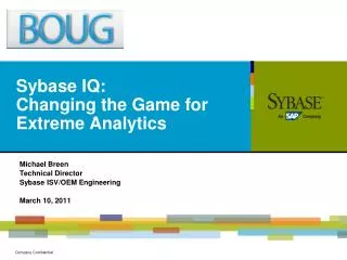 Sybase IQ: Changing the Game for Extreme Analytics