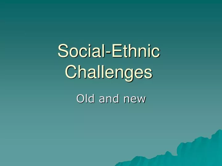 social ethnic challenges