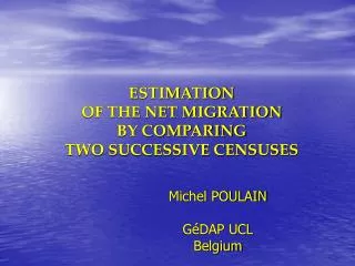 ESTIMATION OF THE NET MIGRATION BY COMPARING TWO SUCCESSIVE CENSUSES