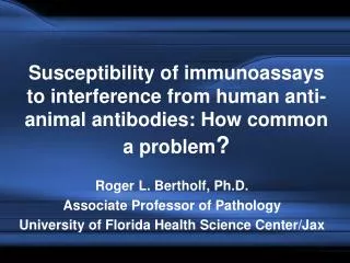 Susceptibility of immunoassays to interference from human anti-animal antibodies: How common a problem ?