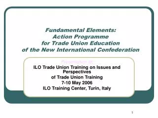 Fundamental Elements: Action Programme for Trade Union Education of the New International Confederation