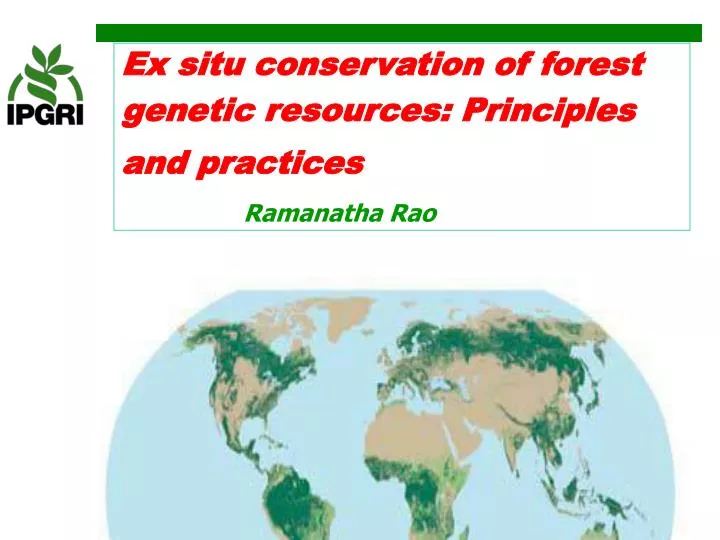 ex situ conservation of forest genetic resources principles and practices ramanatha rao