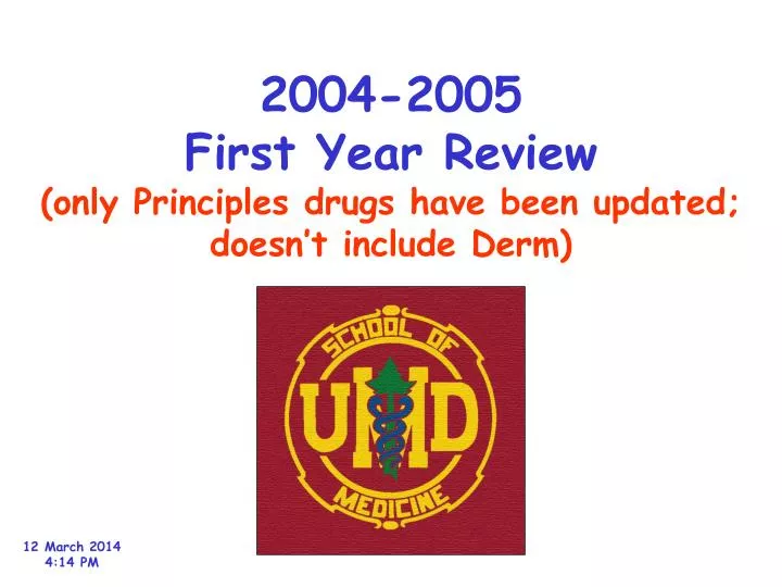 2004 2005 first year review only principles drugs have been updated doesn t include derm