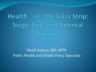 Health in the Gaza Strip: Siege, Fire, and Internal Division
