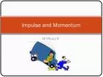Impulse and Momentum - slide 1