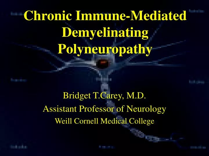 chronic immune mediated demyelinating polyneuropathy