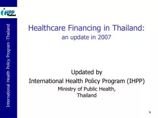 Healthcare Financing in Thailand: an update in 2007